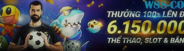 THƯỞNG 100% LÊN ĐẾN 6,150 VND TẠI THỂ THAO, SLOT & BẮN CÁ